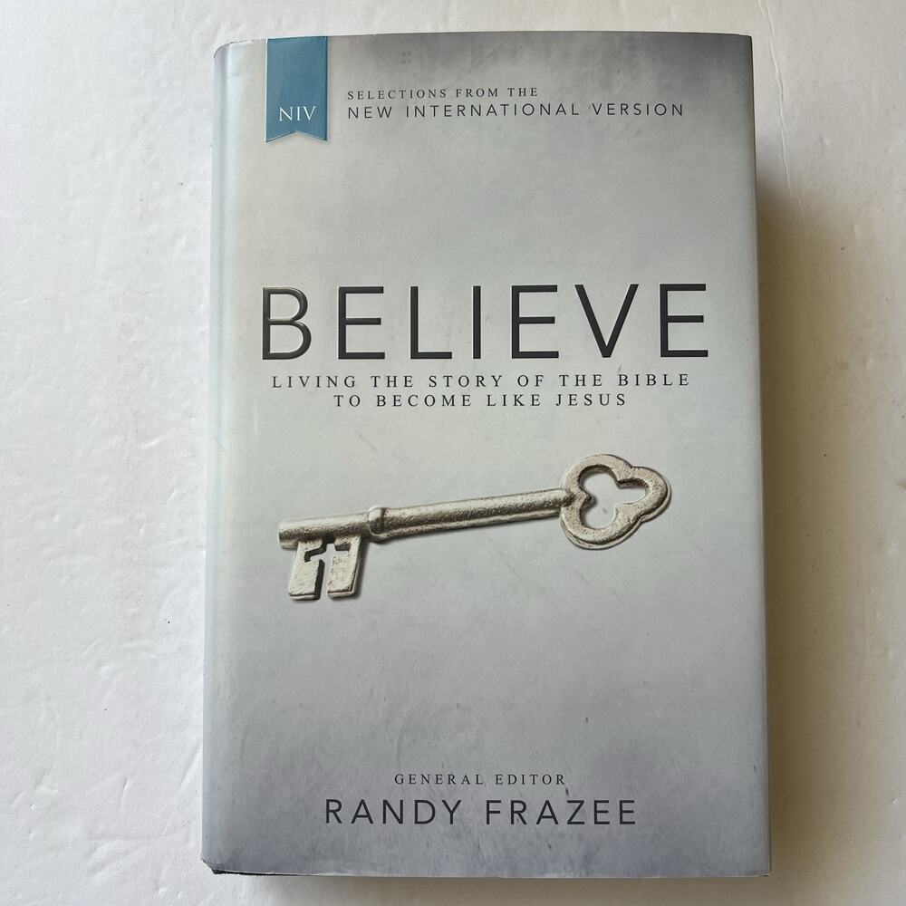 Believe Living the Story of the Bible to Become Like Jesus NIV Hardcover